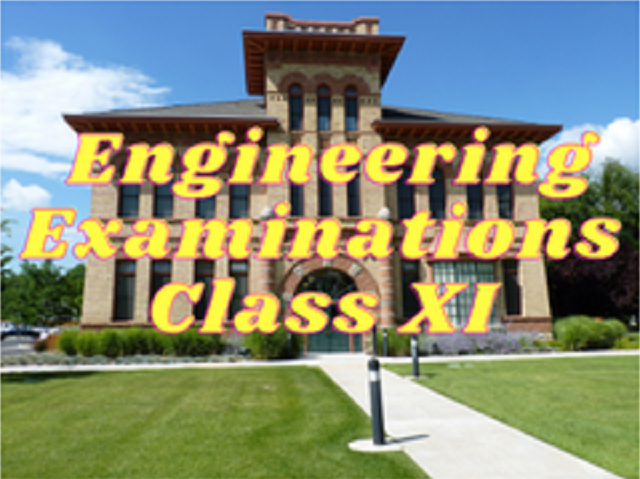 Engineering Examinations - Class XI